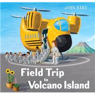 Field Trip to Volcano Island by Hare, John, 9780823450428