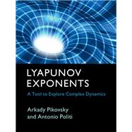 Lyapunov Exponents by Pikovsky, Arkady; Politi, Antonio, 9781107030428