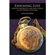 Exhuming Loss: Memory, Materiality and Mass Graves of the Spanish Civil War by Renshaw,Layla, 9781611320428