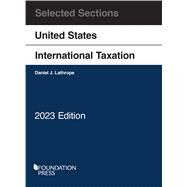 Selected Sections on United States International Taxation, 2023(Selected Statutes) by Lathrope, Daniel J., 9798887860428