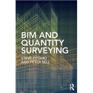 BIM and Quantity Surveying by Pittard; Steve, 9780415870429