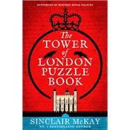The Tower of London Puzzle Book by McKay, Sinclair, 9781472270429