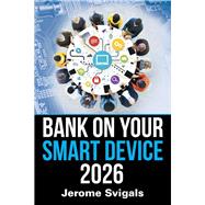 Bank on Your Smart Device 2026 by Svigals, Jerome, 9781514460429