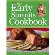 The Early Sprouts Cookbook by Kalich, Karrie; Arnold, Lynn; Russell, Carole, 9781605540429