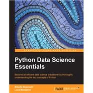 Python Data Science Essentials: Become an Efficient Data Science Practitioner by Thoroughly Understanding the Key Concepts of Python by Boschetti, Alberto; Massaron, Luca, 9781785280429