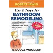 Tips & Traps for Bathroom Remodeling by Woodson, R. Dodge, 9780071450430