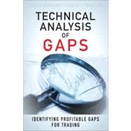 Technical Analysis of Gaps Identifying Profitable Gaps for Trading by Dahlquist, Julie A.; Bauer, Richard J., 9780132900430