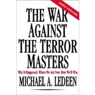 The War Against the Terror Masters Why It Happened. Where We Are Now. How We'll Win. by Ledeen, Michael A., 9780312320430