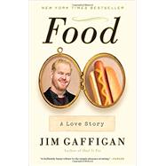 Food: A Love Story by GAFFIGAN, JIM, 9780804140430