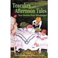 Teacakes and Afternoon Tales by Hearne, Dixon; Levin, Philip L., 9780937660430