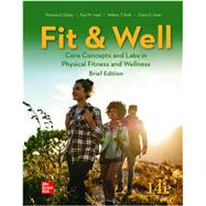 Inclusive Access For Fit & Well: Core Concepts And Labs In Physical Fitness And Wellness by Roth, Walton;Insel , Paul;Fahey , Thomas, 9781264260430