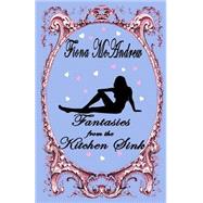 Fantasies from the Kitchen Sink by McAndrew, Fiona, 9781502540430