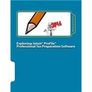 Exploring Intuit Profile Professional Tax Preparation Software 2014 by Ford, Michael B., 9781508400431