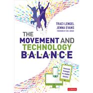 The Movement and Technology Balance by Lengel, Traci; Evans, Jenna L.; Jensen, Eric, 9781544350431