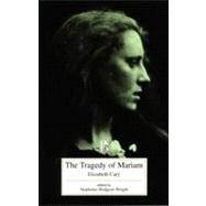 Tragedy of Mariam, the Fair Queen of Jewry by Cary, Elizabeth; Hodgson-Wright, Stephanie, 9781551110431