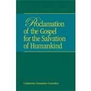 Proclamation of the Gospel for the Salvation of Humankind by Gonzalez, Catherine Gunsalus, 9781571530431
