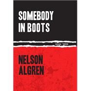 Somebody in Boots by Algren, Nelson; Asher, Colin, 9781632460431