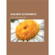 Railway Economics by Newcomb, Harry Turner, 9780217980432
