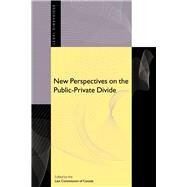 New Perspectives on the Public-Private Divide by Law Commission of Canada, 9780774810432