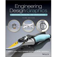 Engineering Design Graphics Sketching, Modeling, and Visualization by Leake, James M.; Goldstein, Molly Hathaway; Borgerson, Jacob L., 9781119490432