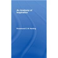 Anatomy of Inspiration by Harding,Rosamond E M, 9781138990432