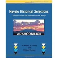 Navajo Historical Selections: Selected, Edited and Translated from the Navajo by Young, Robert W.; Morgan, William; Dinetah, Native Child, 9781496140432