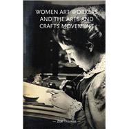 Women Art Workers and the Arts and Crafts Movement by Thomas, Zo, 9781526140432