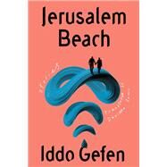 Jerusalem Beach Stories by Gefen, Iddo; Zamir, Daniella, 9781662600432
