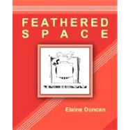 Feathered Space by Duncan, Elaine, 9780979210433