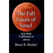 The Fall Feasts of Israel by Booker, Bruce R., 9781438260433