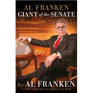Al Franken, Giant of the Senate by Al Franken, 9781455540433