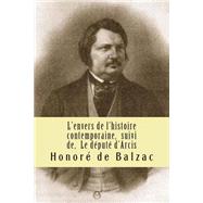 L'envers De L'histoire Contemporaine, Suivi De, Le Depute D'arcis by Balzac, Honore de; Ballin, M., 9781508860433