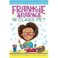 Frankie Sparks and the Class Pet by Blakemore, Megan Frazer; Sarell, Nadja, 9781534430433