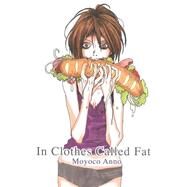 In Clothes Called Fat by ANNO, MOYOCO, 9781939130433