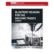 Blueprint Reading for the Machine Trades [Rental Edition] by Schultz, Russ R., 9780137840434