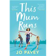 This Mum Runs by Pavey, Jo, 9780224100434
