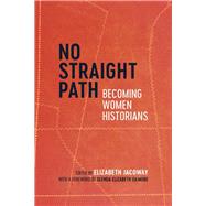 No Straight Path by Jacoway, Elizabeth; Gilmore, Glenda Elizabeth, 9780807170434