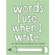 Words I Use When I Write (Item #:Y466) by Trisler, Alana, 9780838860434