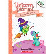 Bo and the Witch: A Branches Book (Unicorn Diaries #10) by Elliott, Rebecca; Elliott, Rebecca, 9781338880434