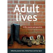 Adult Lives by Katz, Jeanne; Peace, Sheila; Spurr, Sue, 9781447300434