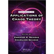 Handbook of Applications of Chaos Theory by Skiadas; Christos H., 9781466590434