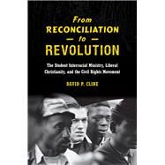 From Reconciliation to Revolution by Cline, David P., 9781469630434