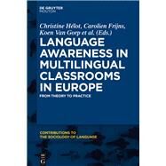 Language Awareness in Multilingual Classrooms in Europe by Frijns, Carolien; Hlot, Christine; Van Gorp, Koen; Sierens, Sven, 9781501510434