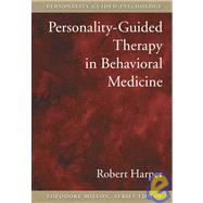 Personality-Guided Therapy in Behavioral Medicine by Harper, Robert Gale, 9781591470434