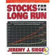 Stocks for the Long Run : The Definitive Guide to Financial Market Returns and Long-Term Investment Strategies by Siegel, Jeremy J., 9780070580435