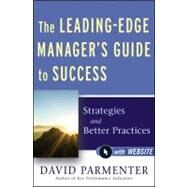 The Leading-Edge Manager's Guide to Success, with Website Strategies and Better Practices by Parmenter, David, 9780470920435