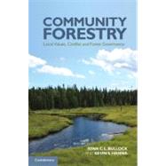 Community Forestry: Local Values, Conflict and Forest Governance by Ryan C. L. Bullock , Kevin S. Hanna, 9780521190435