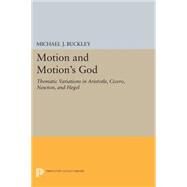 Motion and Motion's God by Buckley, Michael J., 9780691620435