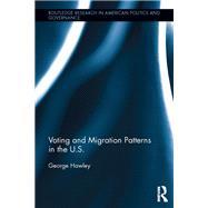 Voting and Migration Patterns in the U.S. by Hawley; George, 9781138100435
