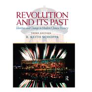 Revolution and Its Past: Identities and Change in Modern Chinese History by Schoppa,R. Keith, 9781138410435